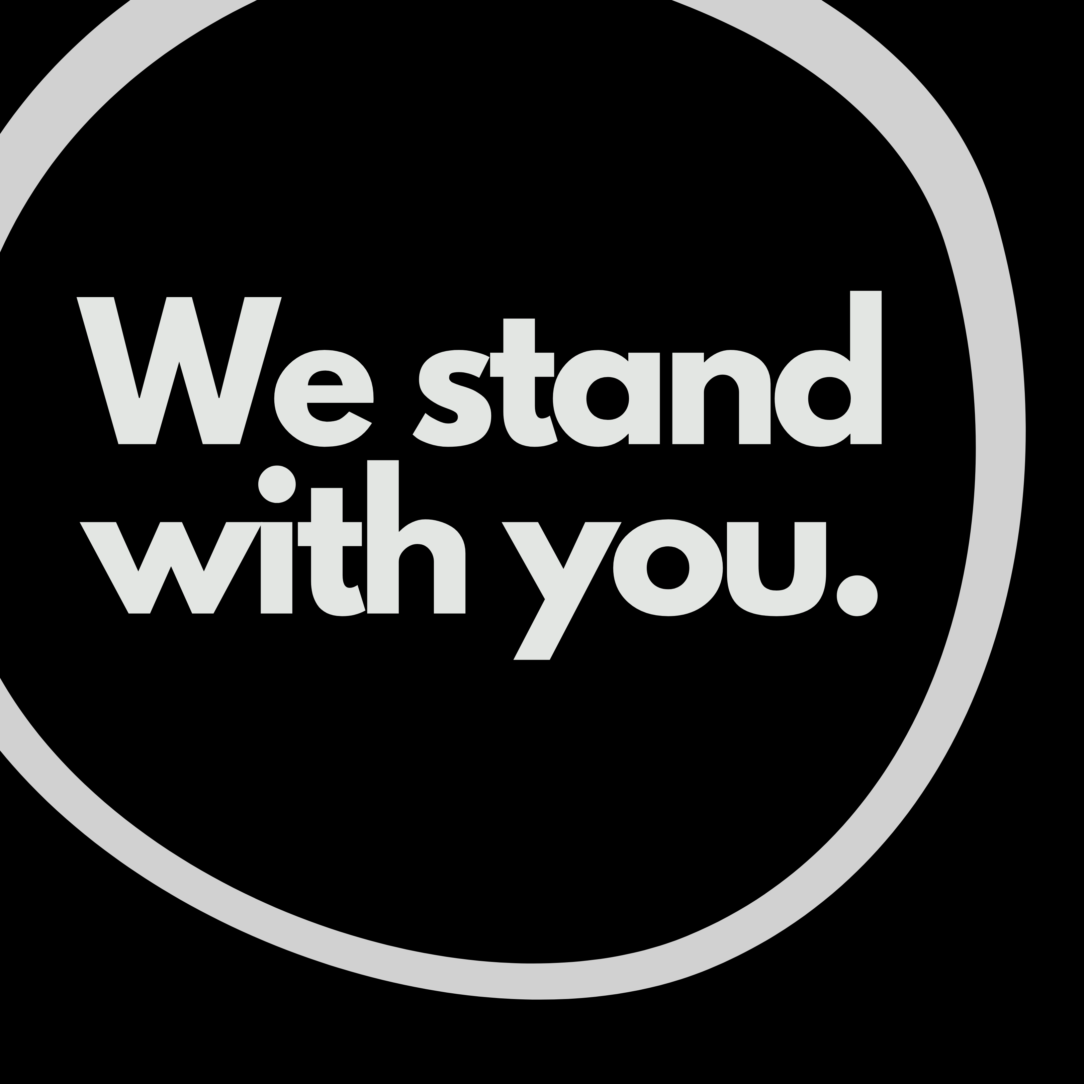 A graphic that reads: We stand with you